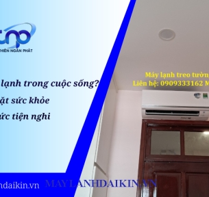 Sự cần thiết của máy lạnh trong cuộc sống hiện nay